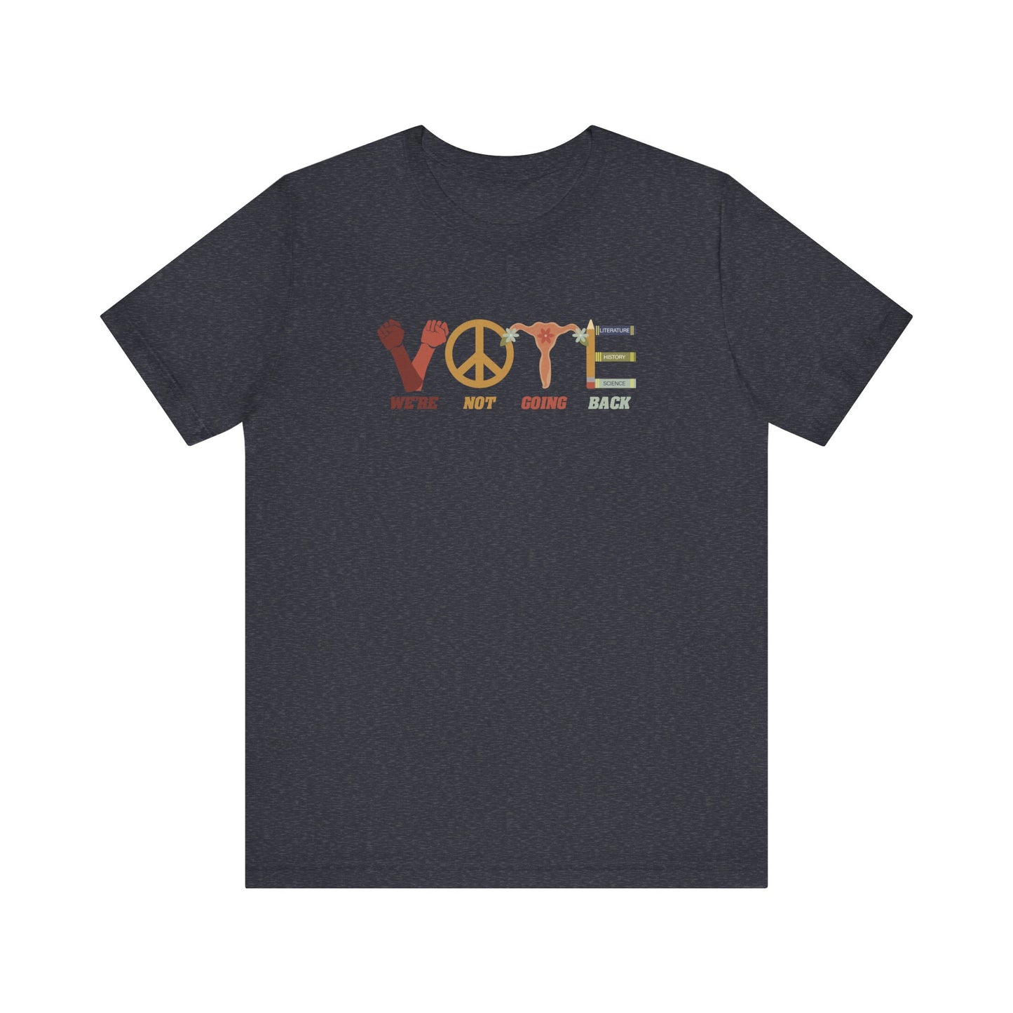 We're Not Going Back VOTE Unisex Tee
